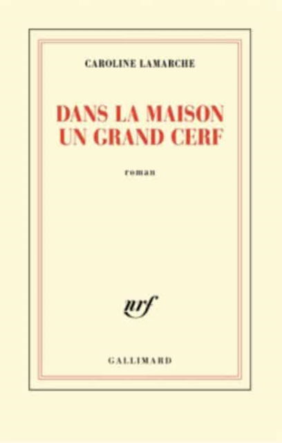 Cover for Caroline Lamarche · Dans la maison un grand cerf (Paperback Book) (2017)