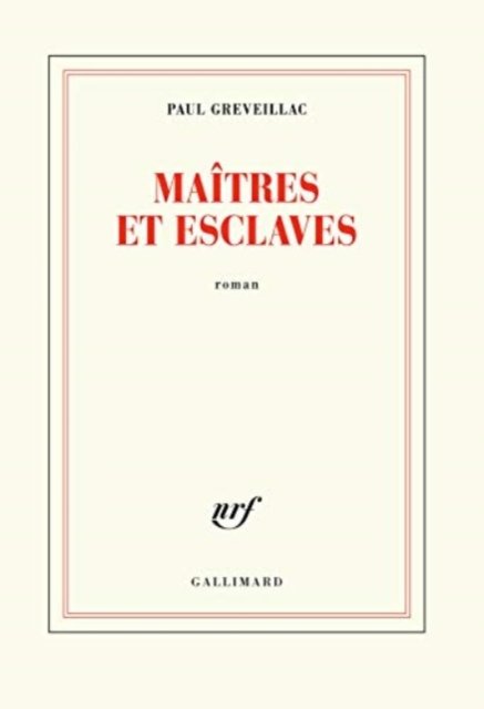Maitres et esclaves - Paul Greveillac - Merchandise - Gallimard - 9782072797248 - 23. august 2018