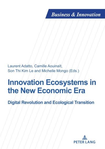 Cover for Innovation Ecosystems in the New Economic Era: Digital Revolution and Ecological Transition - Business and Innovation (Pocketbok) [New edition] (2023)