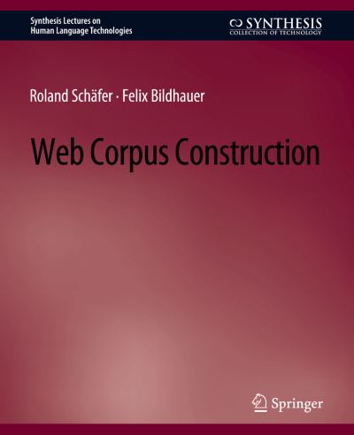 Cover for Roland Schäfer · Web Corpus Construction (Book) (2013)