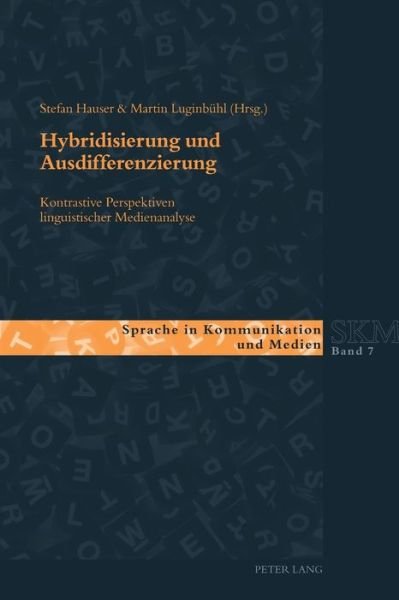 Cover for Hybridisierung Und Ausdifferenzierung: Kontrastive Perspektiven Linguistischer Medienanalyse - Sprache in Kommunikation Und Medien (Paperback Book) (2014)
