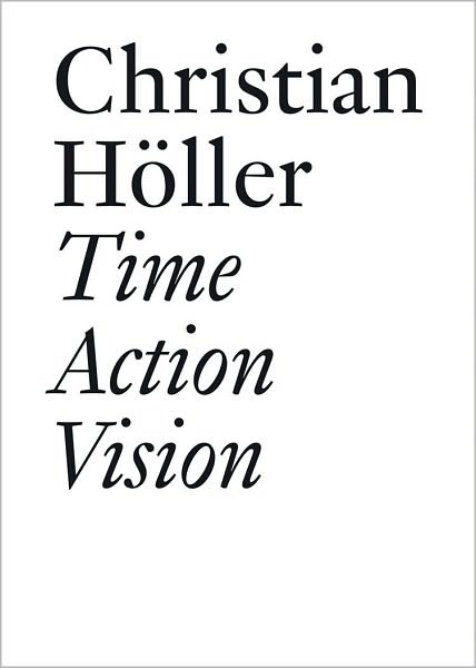 Cover for Christian H?ller · Time Action Vision: Conversations in Cultural Studies, Theory, and Activism (Paperback Book) (2010)