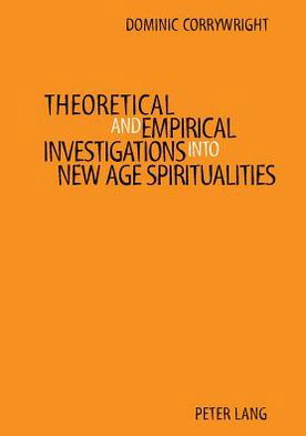 Cover for Dominic Corrywright · Theoretical and Empirical Investigations into New Age Spiritualities (Pocketbok) (2003)