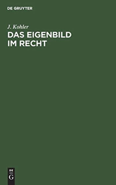 Cover for J. Kohler · Eigenbild Im Recht (Bok) (1903)