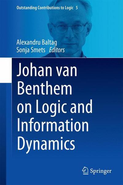 Cover for Alexandru Baltag · Johan van Benthem on Logic and Information Dynamics - Outstanding Contributions to Logic (Hardcover Book) [2014 edition] (2014)