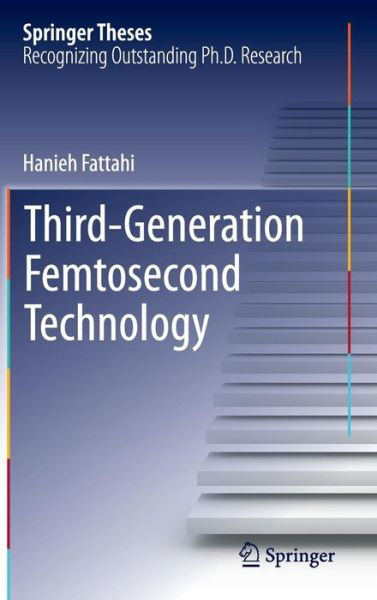 Hanieh Fattahi · Third-Generation Femtosecond Technology - Springer Theses (Hardcover Book) [1st ed. 2016 edition] (2015)