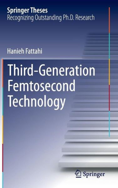 Cover for Hanieh Fattahi · Third-Generation Femtosecond Technology - Springer Theses (Hardcover Book) [1st ed. 2016 edition] (2015)