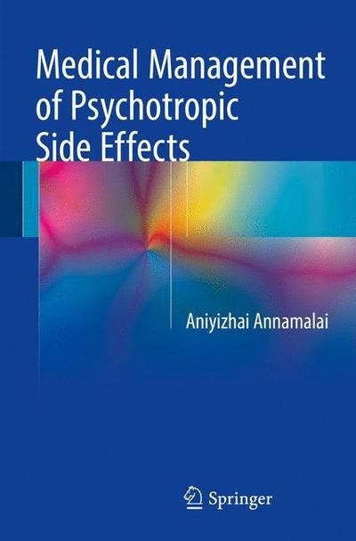 Cover for Aniyizhai Annamalai · Medical Management of Psychotropic Side Effects (Taschenbuch) [1st ed. 2017 edition] (2017)
