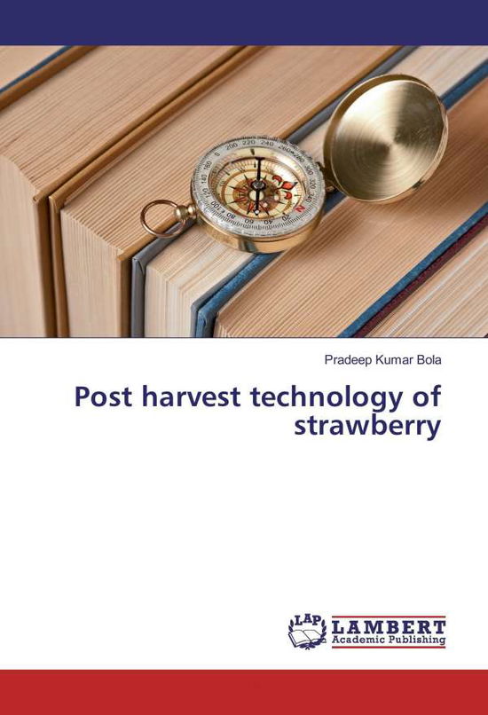 Cover for Bola · Post harvest technology of strawbe (Book)