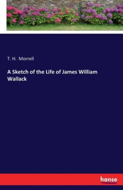 Cover for Morrell · A Sketch of the Life of James W (Book) (2017)
