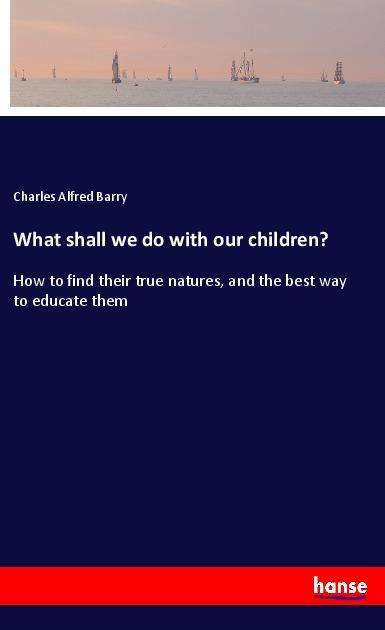 Cover for Barry · What shall we do with our childre (Book)