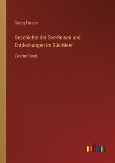 Cover for Georg Forster · Geschichte der See-Reisen und Entdeckungen im Sud-Meer (Paperback Book) (2023)