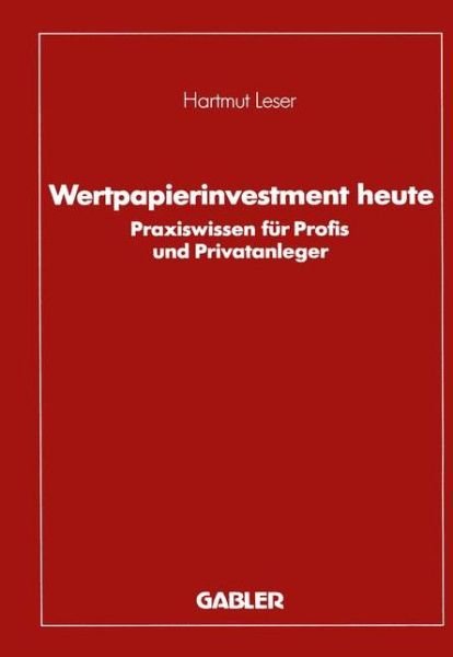 Cover for Hartmut Leser · Wertpapierinvestment Heute (Paperback Book) [Softcover Reprint of the Original 1st 1988 edition] (1988)