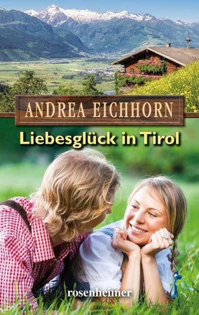 Cover for Eichhorn · Liebesglück in Tirol (Bok)