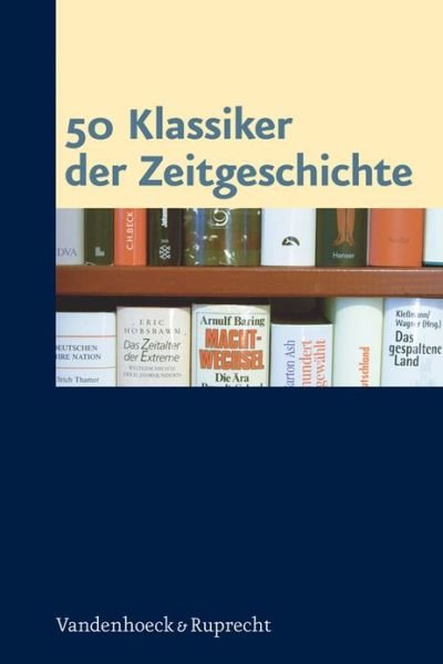 Cover for Martin Sabrow · 50 Klassiker Der Zeitgeschichte (Hardcover Book) (2007)