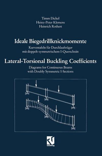 Cover for Timm Dickel · Lateral-torsional Buckling Coeficients / Ideale Biegedrillknickmomente: Diagrams for Continuous Beams with Doubly Symmetric I-sections (Hardcover Book) (1991)