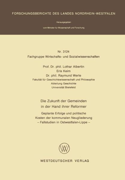 Cover for Lothar Albertin · Zukunft Der Gemeinden in Der Hand Ihrer Reformer: Geplante Erfolge Und Politische Kosten Der Kommunalen Neugliederung - Fallstudien in Ostwestfalen-Lippe- (Pocketbok) [1982 edition] (1982)