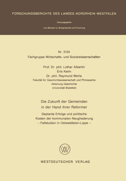 Cover for Lothar Albertin · Zukunft Der Gemeinden in Der Hand Ihrer Reformer: Geplante Erfolge Und Politische Kosten Der Kommunalen Neugliederung - Fallstudien in Ostwestfalen-Lippe- (Paperback Book) [1982 edition] (1982)