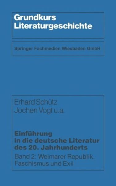 Cover for Erhard Schutz · Einfuhrung in Die Deutsche Literatur Des 20. Jahrhunderts: Weimarer Republik, Faschismus Und Exil - Grundkurs Literaturgeschichte (Paperback Bog) [1977 edition] (1977)