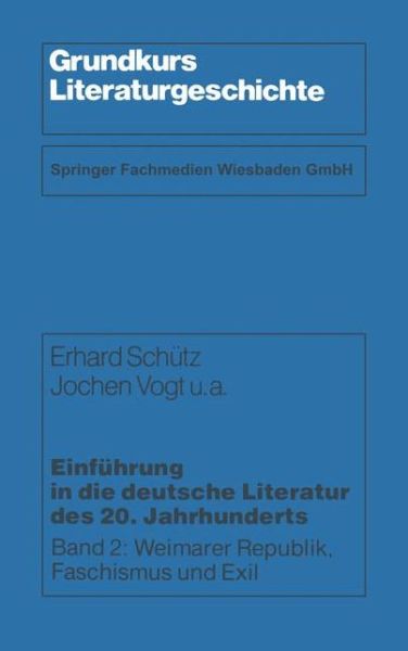 Cover for Erhard Schutz · Einfuhrung in Die Deutsche Literatur Des 20. Jahrhunderts: Weimarer Republik, Faschismus Und Exil - Grundkurs Literaturgeschichte (Pocketbok) [1977 edition] (1977)