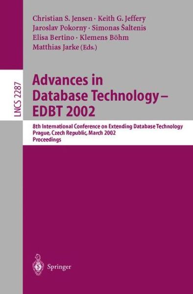 Cover for C S Jensen · Advances in Database Technology - Edbt 2002: 8th International Conference on Extending Database Technology, Prague, Czech Republic, March 25-27, Proceedings - Lecture Notes in Computer Science (Paperback Book) (2002)