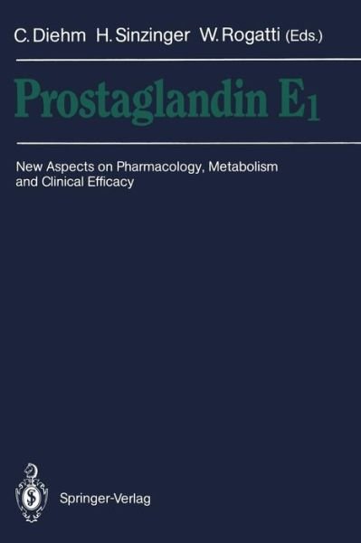 Cover for Curt Diehm · Prostaglandin E1: New Aspects on Pharmacology, Metabolism and Clinical Efficacy (Paperback Book) (1992)