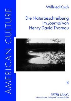 Cover for Wilfried Koch · Die Naturbeschreibung Im &quot;Journal&quot; Von Henry David Thoreau - American Culture (Hardcover Book) [German edition] (2012)