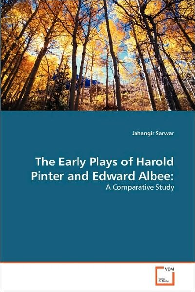 Cover for Jahangir Sarwar · The Early Plays of Harold Pinter and Edward Albee:: a Comparative Study (Paperback Book) (2010)