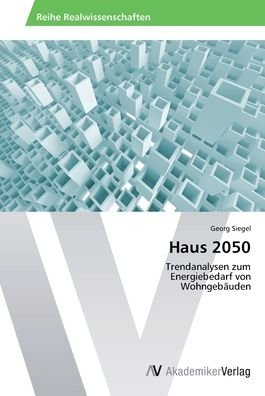 Haus 2050 - Siegel - Books -  - 9783639632248 - July 10, 2014