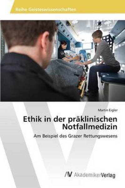 Cover for Eigler · Ethik in der präklinischen Notfa (Bog) (2016)