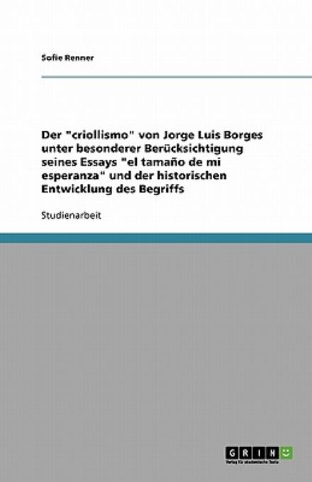 Der "criollismo" von Jorge Luis - Renner - Books - GRIN Verlag - 9783640139248 - August 18, 2008