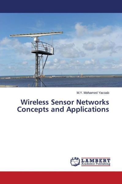 Cover for Yacoab M Y Mohamed · Wireless Sensor Networks Concepts and Applications (Taschenbuch) (2015)