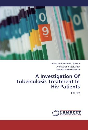 Cover for Gawade Pritee Ganapat · A Investigation of Tuberculosis Treatment in Hiv Patients: Tb; Hiv (Taschenbuch) (2014)