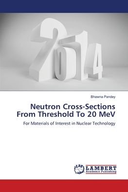 Neutron Cross-Sections From Thre - Pandey - Bøger -  - 9783659416248 - 25. juni 2018