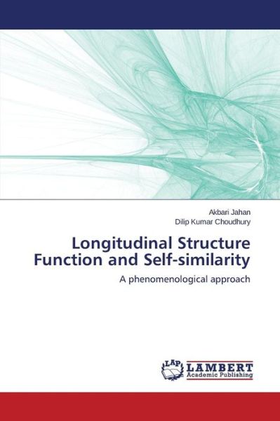 Cover for Dilip Kumar Choudhury · Longitudinal Structure Function and Self-similarity: a Phenomenological Approach (Taschenbuch) (2014)