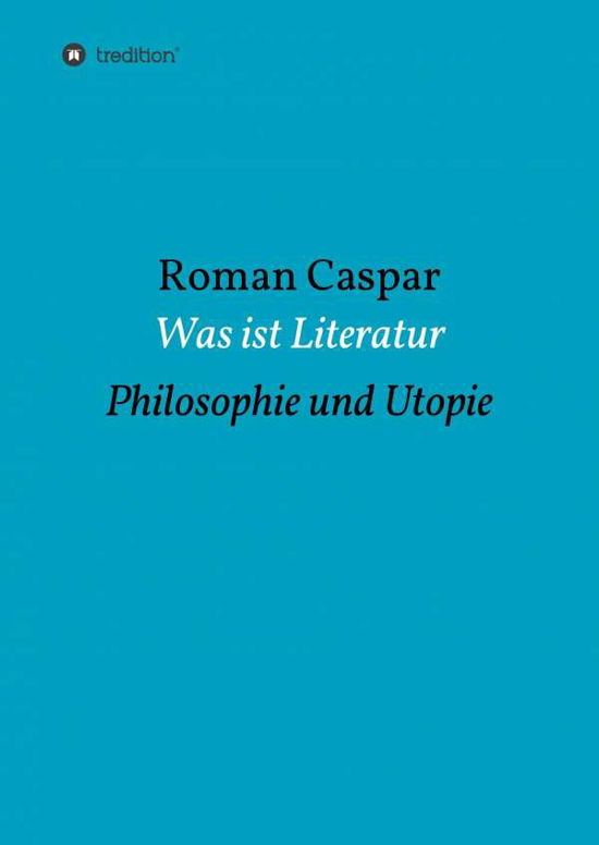 Cover for Caspar · Was ist Literatur (Bok) (2016)