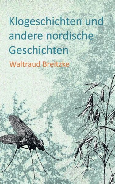 Cover for Waltraud Breitzke · Klogeschichten Und Andere Nordische Geschichten (Paperback Book) (2015)