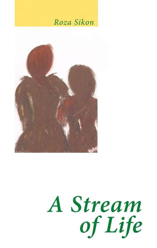 Cover for Rosa Sikon · A Stream of Life (Paperback Book) (2015)