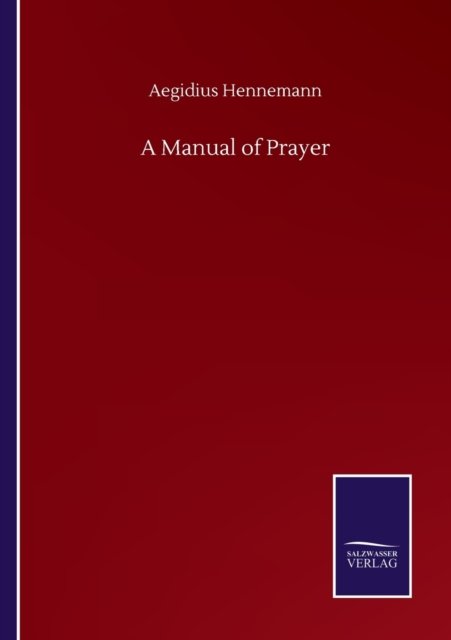Cover for Aegidius Hennemann · A Manual of Prayer (Taschenbuch) (2020)