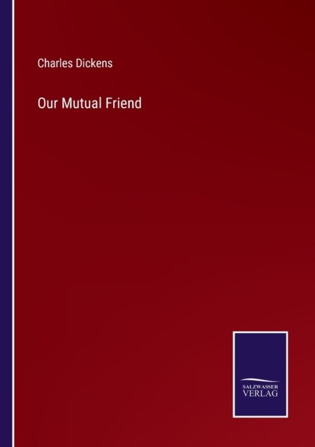 Cover for Charles Dickens · Our Mutual Friend (Paperback Bog) (2022)