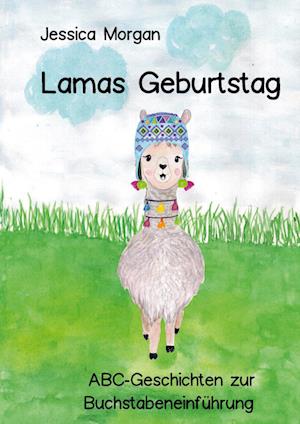 Cover for Jessica Morgan · Lamas Geburtstag - ABC-Geschichten zur Buchstabeneinführung (Buch) (2022)