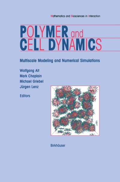 Cover for W Alt · Polymer and Cell Dynamics: Multiscale Modelling and Numerical Simulations - Mathematics and Biosciences in Interaction (Hardcover Book) [2003 edition] (2003)