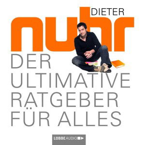 Der Ultimative Ratgeber Für Alles - Dieter Nuhr - Music - LUEBBE AUDIO-DEU - 9783785740248 - August 19, 2011