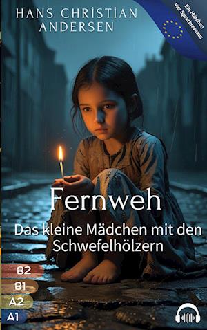 Cover for Harun Oguz Kanarya · Fernweh - Das kleine Mädchen mit den Schwefelhölzern (Book) (2025)