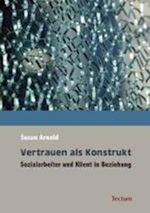 Cover for Susan Arnold · Vertrauen als Konstrukt (Paperback Book) (2009)