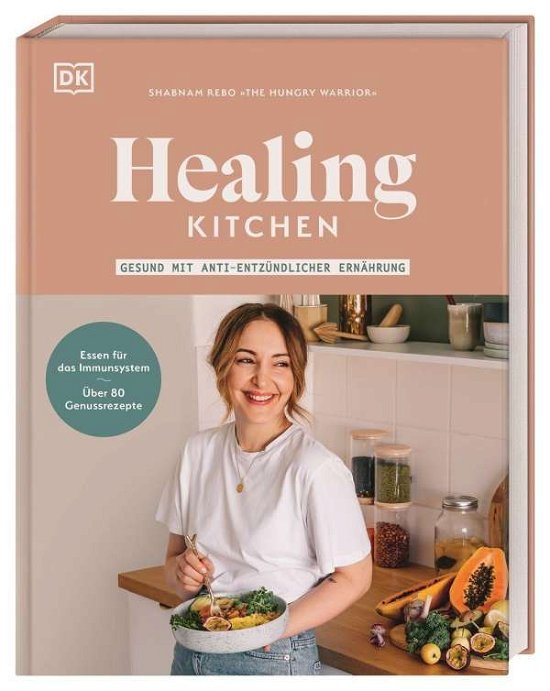 Cover for Shabnam Rebo · Healing Kitchen - gesund mit anti-entz?ndlicher Ern?hrung (Hardcover Book) (2021)