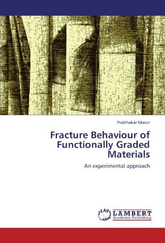 Cover for Prabhakar Marur · Fracture Behaviour of Functionally Graded Materials: an Experimental Approach (Paperback Book) (2010)