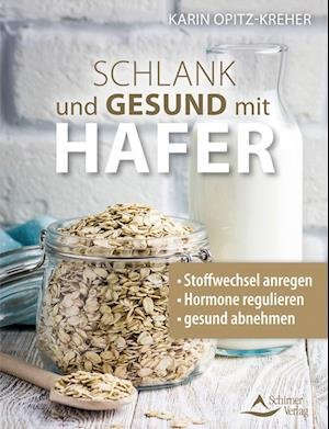 Cover for Karin Opitz-Kreher · Schlank und gesund mit Hafer (Book) (2023)