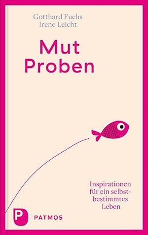 Cover for Gotthard Fuchs · Mut-Proben (Hardcover Book) (2021)
