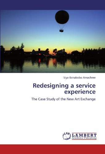 Cover for Siya Ibinabobo Amachree · Redesigning a Service Experience: the Case Study of the New Art Exchange (Pocketbok) (2011)